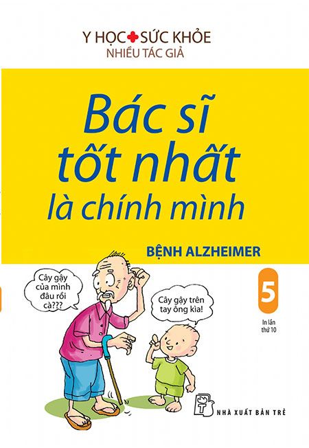 Bác Sĩ Tốt Nhất Là Chính Mình - Tập 5: Bệnh Alzheimer (Tái bản năm 2019)