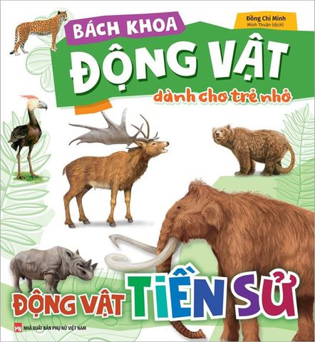Bách Khoa Động Vật Dành Cho Trẻ Nhỏ - Động Vật Tiền Sử