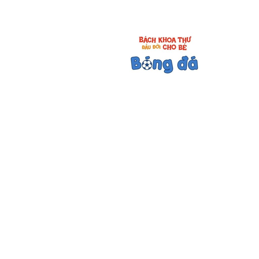 Bách Khoa Thư Đầu Đời Cho Bé - Bóng Đá