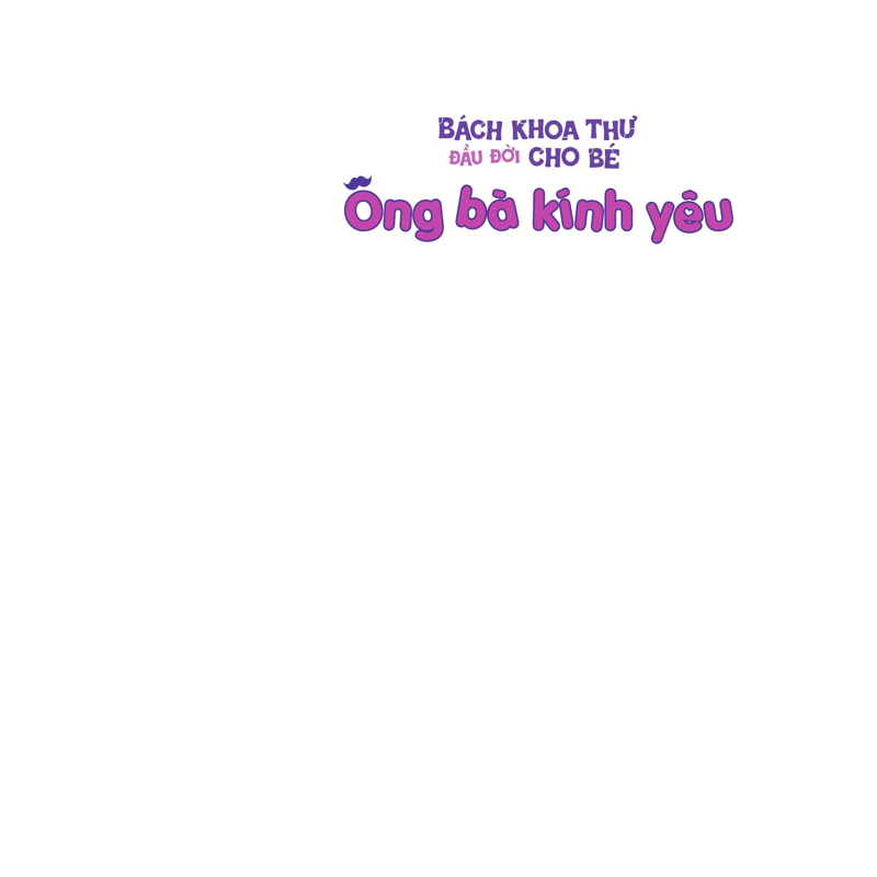 Bách Khoa Thư Đầu Đời Cho Bé - Ông Bà Kính Yêu