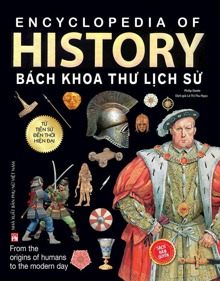 Bách Khoa Thư Lịch Sử - Từ Tiền Sử Đến Thời Hiện Đại (Tái bản năm 2022) (Bìa cứng)