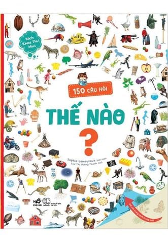 Bách Khoa Thư Mini - 150 Câu Hỏi Thế Nào?