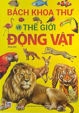 Bách Khoa Thư Về Thế Giới Động Vật (Bìa cứng)