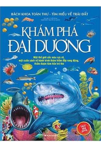 Bách Khoa Toàn Thư Tìm Hiểu Về Trái Đất - Khám Phá Đại Dương
