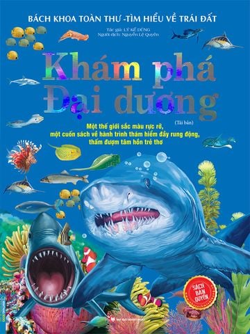 Bách Khoa Toàn Thư Tìm Hiểu Về Trái Đất - Khám Phá Đại Dương