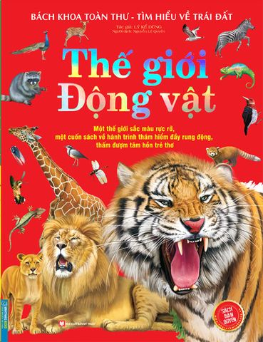Bách Khoa Toàn Thư Tìm Hiểu Về Trái Đất - Thế Giới Động Vật