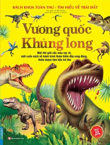 Bách Khoa Toàn Thư Tìm Hiểu Về Trái Đất - Vương Quốc Khủng Long