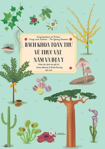Bách Khoa Toàn Thư Về Thực Vật, Nấm Và Địa Y: Phiên Bản Dành Cho Giới Trẻ