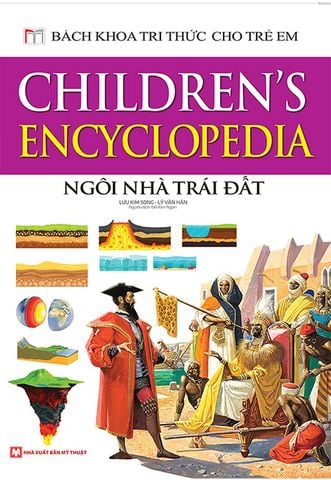 Bách Khoa Tri Thức Cho Trẻ Em - Ngôi Nhà Trái Đất