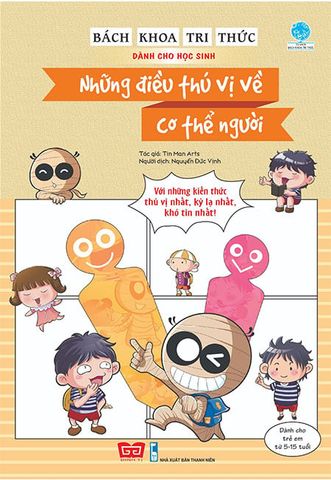 Bách Khoa Tri Thức Dành Cho học Sinh - Những Điều Thú Vị Về Cơ Thể Người