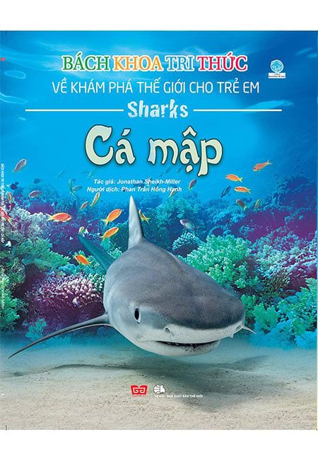 Bách Khoa Tri Thức Về Khám Phá Thế Giới Cho Trẻ Em - Cá Mập (Tái bản năm 2018)