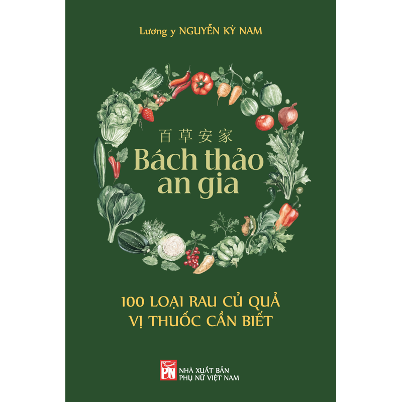 Bách Thảo An Gia - 100 Loại Rau Củ Quả Vị Thuốc Cần Biết