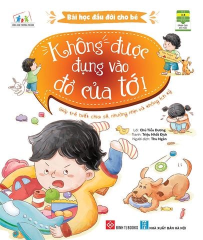 Bài Học Đầu Đời Cho Bé - Không Được Đụng Vào Đồ Của Tớ