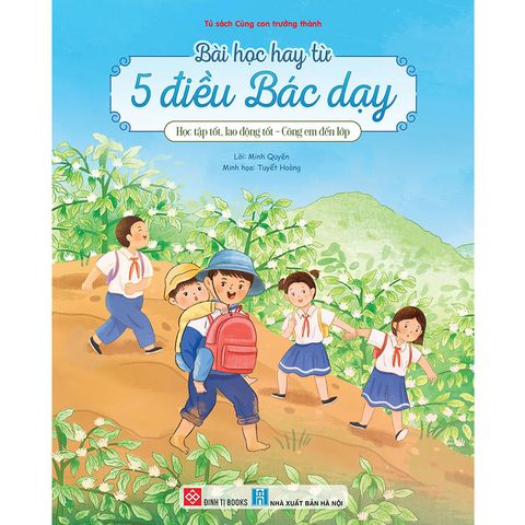 Bài Học Hay Từ 5 Điều Bác Dạy - Học Tập Tốt, Lao Động Tốt - Cõng Em Đến Lớp