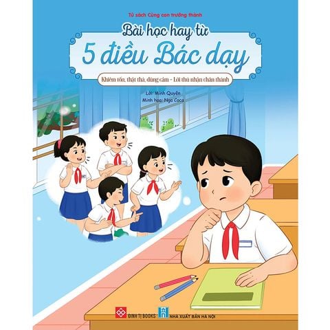 Bài Học Hay Từ 5 Điều Bác Dạy - Khiêm Tốn, Thật Thà, Dũng Cảm - Lời Thú Nhận Chân Thành