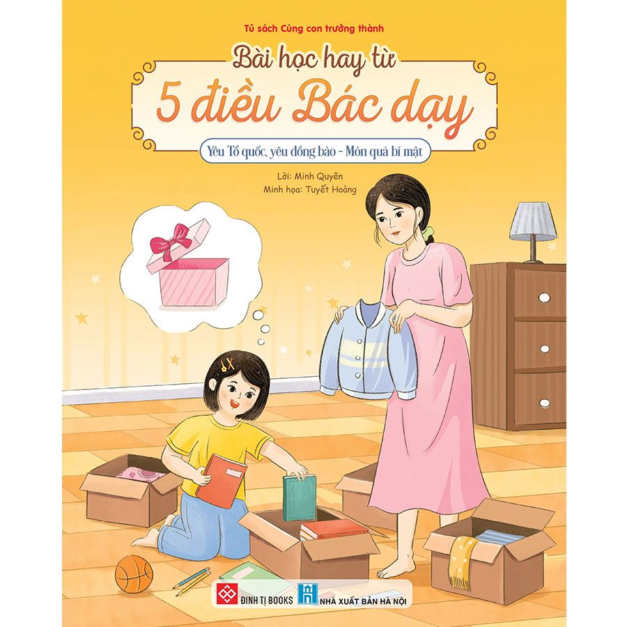 Bài Học Hay Từ 5 Điều Bác Dạy - Yêu Tổ Quốc, Yêu Đồng Bào - Món Quà Bí Mật