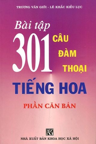 Bài Tập 301 Câu Đàm Thoại Tiếng Hoa - Phần Căn Bản