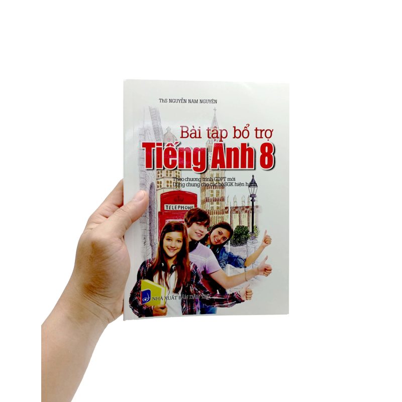 Bài Tập Bổ Trợ Tiếng Anh 8 (Dùng Chung Cho Các Bộ Sgk)