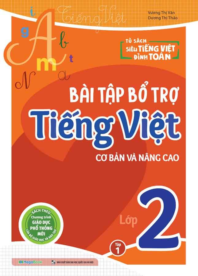 Bài Tập Bổ Trợ Tiếng Việt Cơ Bản Và Nâng Cao Lớp 2 - Tập 1