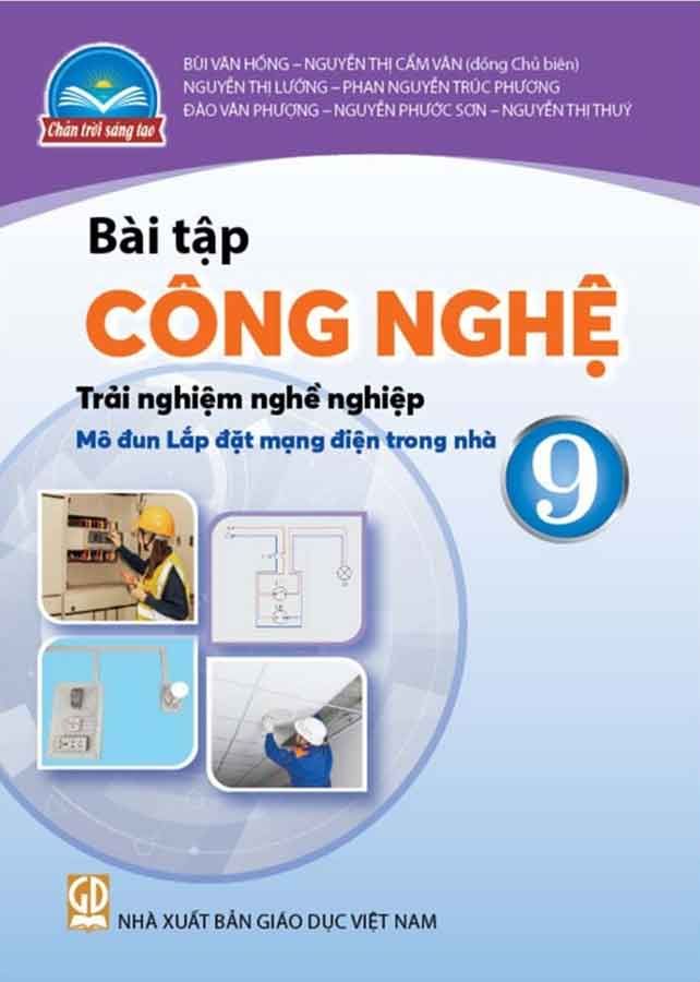 Sách Giáo Khoa Bài Tập Công Nghệ Lớp 9 - Trải Nghiệm Nghề Nghiệp: Mô Đun Lắp Đặt Mạng Điện Trong Nhà - Bộ Chân Trời Sáng Tạo