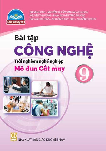 Sách Giáo Khoa Bài Tập Công Nghệ Lớp 9 - Trải Nghiệm Nghề Nghiệp: Mô Đun Cắt May - Bộ Chân Trời Sáng Tạo