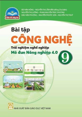 Sách Giáo Khoa Bài Tập Công Nghệ Lớp 9 - Trải Nghiệm Nghề Nghiệp: Mô Đun Nông Nghiệp 4.0 - Bộ Chân Trời Sáng Tạo