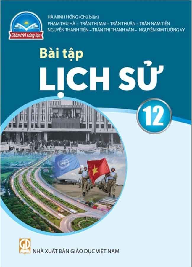 Sách Giáo Khoa Bài Tập Lịch Sử Lớp 12 - Bộ Chân Trời Sáng Tạo