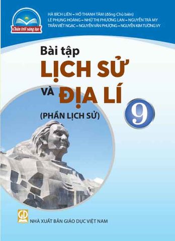 Sách Giáo Khoa Bài Tập Lịch Sử Và Địa Lí Lớp 9 - Phần Lịch Sử - Bộ Chân Trời Sáng Tạo