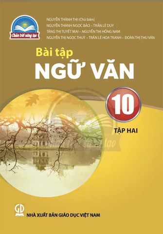 Sách Giáo Khoa Bài Tập Ngữ Văn Lớp 10 Tập 2 - Bộ Chân Trời Sáng Tạo