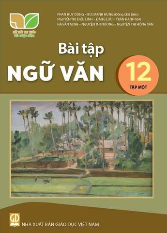 Sách Giáo Khoa Bài Tập Ngữ Văn Lớp 12 Tập 1 - Bộ Kết Nối Tri Thức Với Cuộc Sống