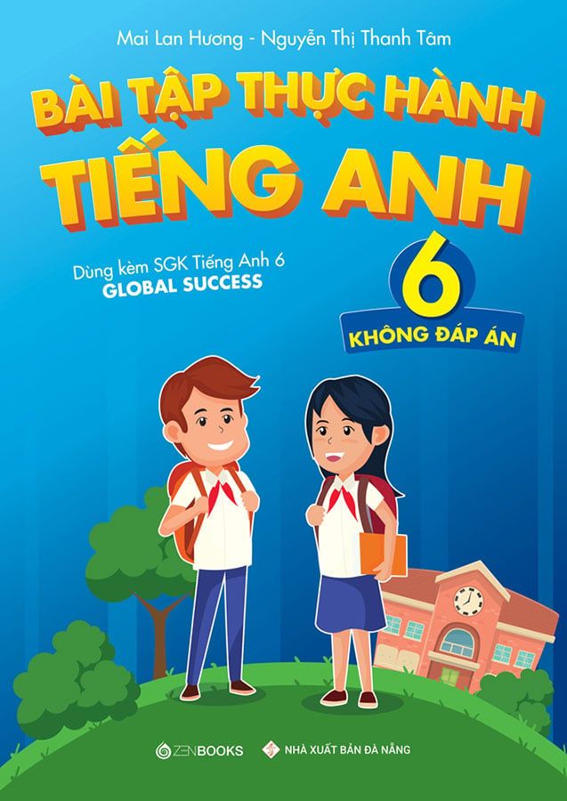 Bài Tập Thực Hành Tiếng Anh Lớp 6 (Không đáp án) (Dùng kèm SGK Tiếng Anh 6 Global Success)
