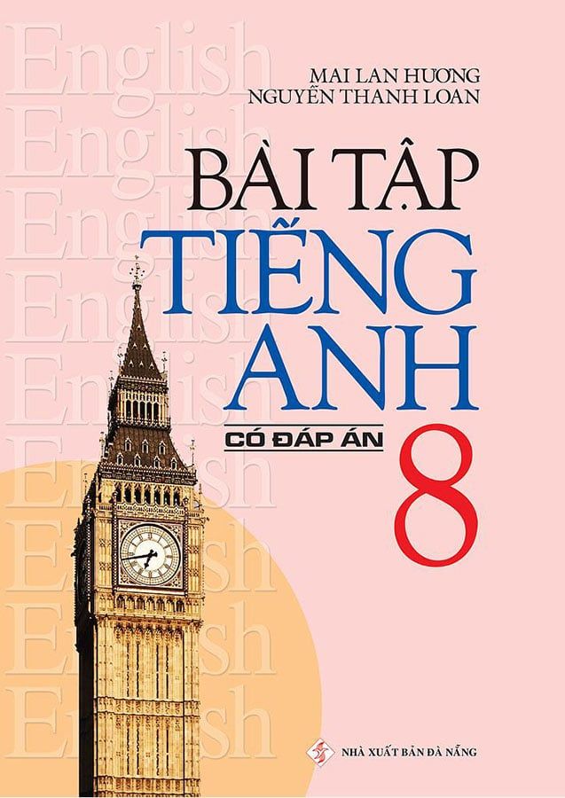 Bài Tập Tiếng Anh Lớp 8 (Có đáp án)
