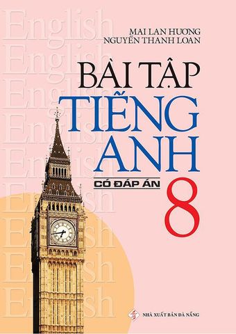Bài Tập Tiếng Anh Lớp 8 (Có đáp án)