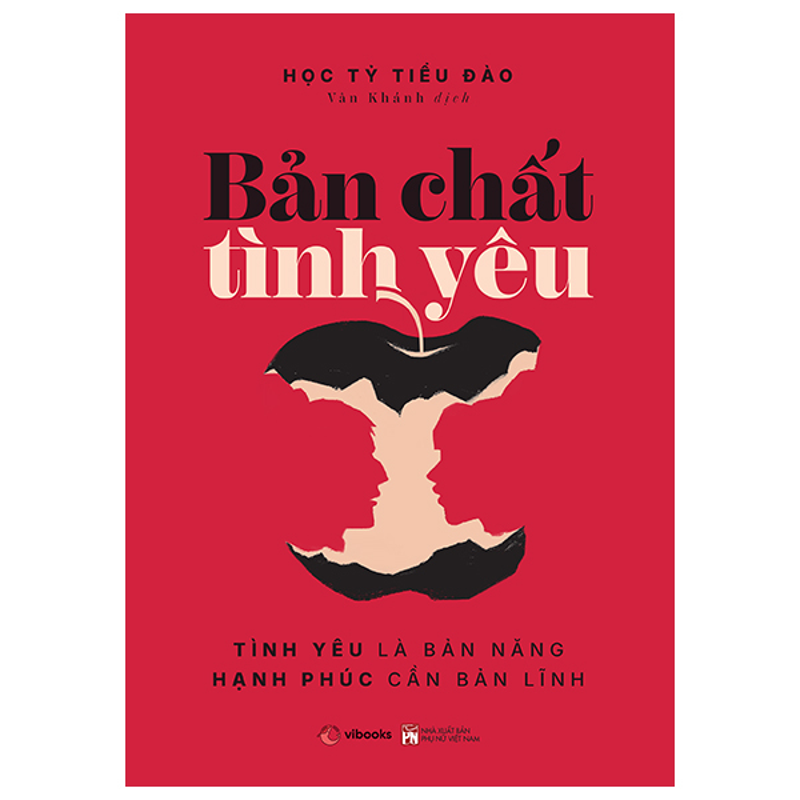 Bản Chất Tình Yêu: Tình Yêu Là Bản Năng - Hạnh Phúc Cần Bản Lĩnh