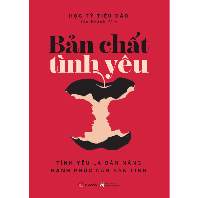 Bản Chất Tình Yêu: Tình Yêu Là Bản Năng - Hạnh Phúc Cần Bản Lĩnh