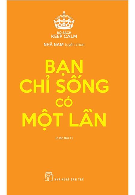 Keep Calm - Bạn Chỉ Sống Có Một Lần (Tái Bản Năm 2019)