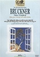Bản Giao Hưởng Của Thiên Nhiên - Bruckner - Nature Symphony (DVD)