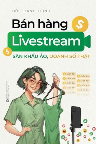 Bán Hàng Livestream: Sân Khấu Ảo, Doanh Số Thật