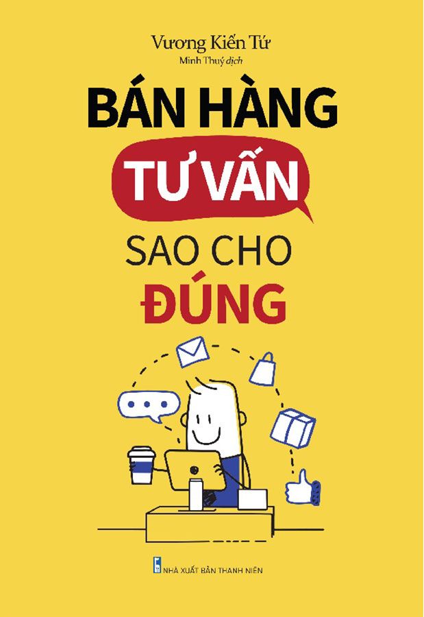 Bán Hàng Tư Vấn Sao Cho Đúng