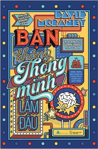 Bạn Không Thông Minh Lắm Đâu (Tái bản năm 2022)