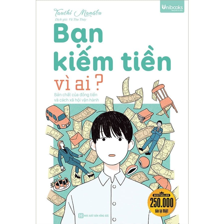 Bạn Kiếm Tiền Vì Ai? - Bản Chất Của Đồng Tiền Và Cách Xã Hội Vận Hành