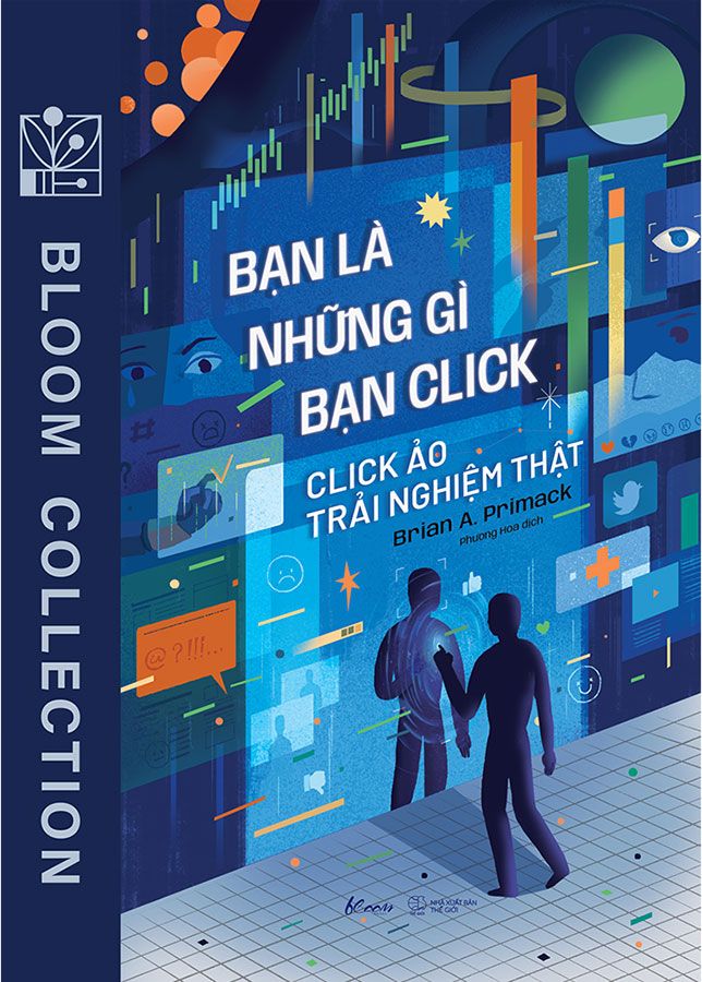 Bạn Là Những Gì Bạn Click - Click Ảo Trải Nghiệm Thật