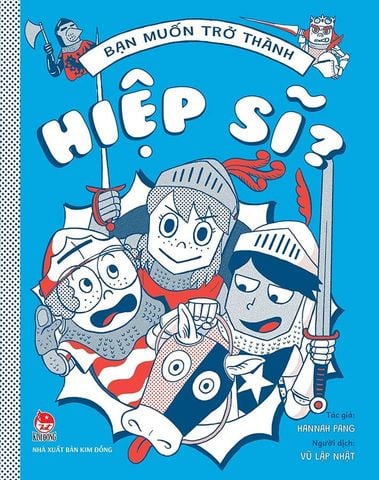 Bạn Muốn Trở Thành Hiệp Sĩ?