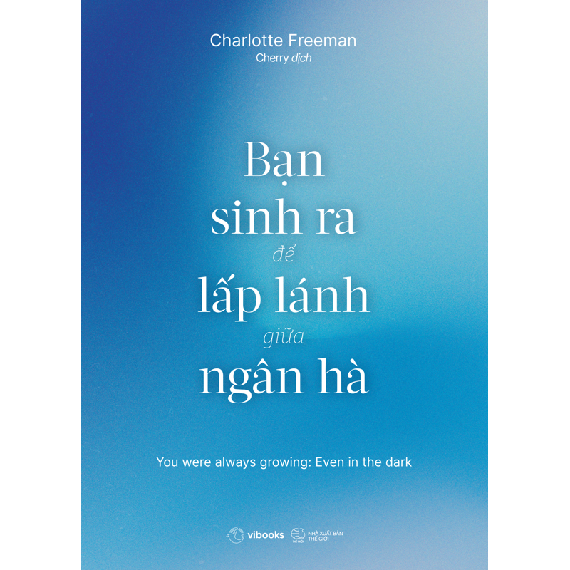 Bạn Sinh Ra Để Lấp Lánh Giữa Ngân Hà