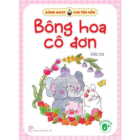 Bánh Ngọt Cho Tâm Hồn - Bông Hoa Cô Đơn