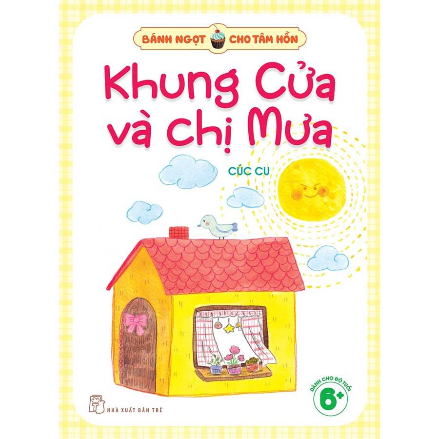 Bánh Ngọt Cho Tâm Hồn - Khung Cửa Và Chị Mưa