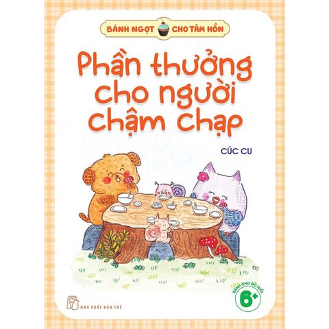 Bánh Ngọt Cho Tâm Hồn - Phần Thưởng Cho Người Chậm Chạp