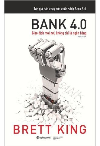 Bank 4.0 - Ngân Hàng Số: Giao Dịch Mọi Nơi, Không Chỉ Ở Ngân Hàng