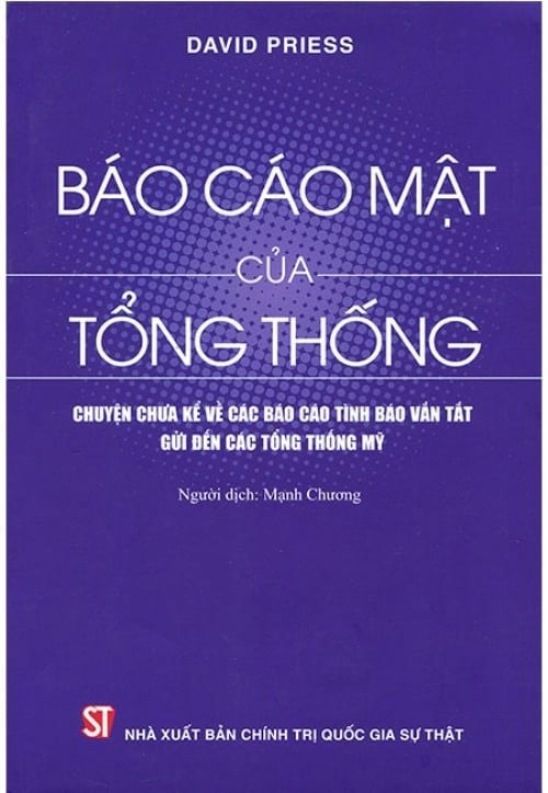 Báo Cáo Mật Của Tổng Thống - Chuyện Chưa Kể Về Các Báo Cáo Tình Báo Vắn Tắt Gửi đến Các Tổng Thống Mỹ