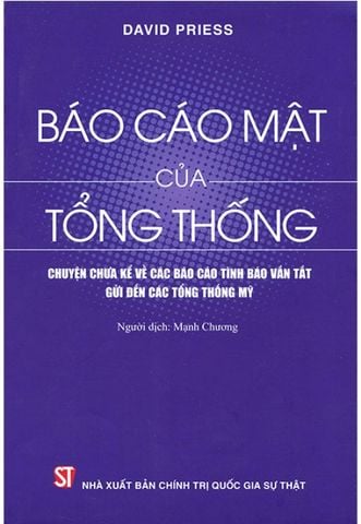 Báo Cáo Mật Của Tổng Thống - Chuyện Chưa Kể Về Các Báo Cáo Tình Báo Vắn Tắt Gửi đến Các Tổng Thống Mỹ